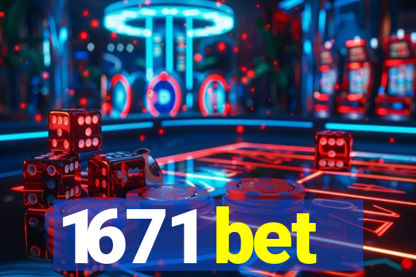 1671 bet